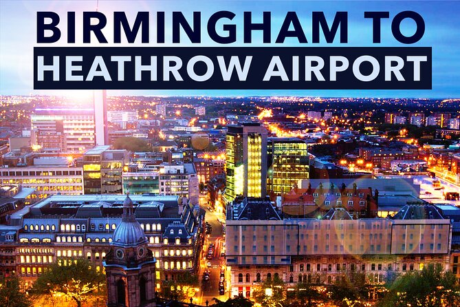 Birmingham to Heathrow Airport private taxi transfers - Cost Analysis and Value