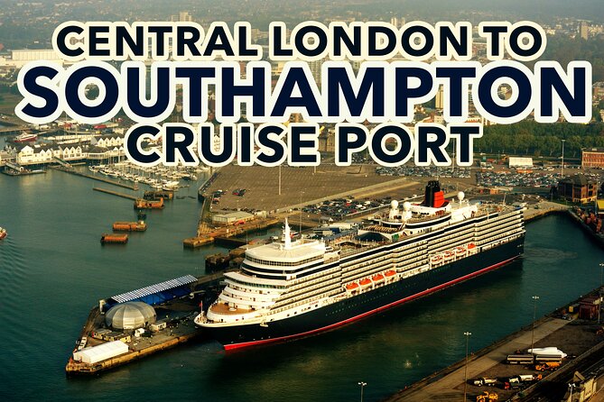 Central London to Southampton Cruise Port Private transfers - Seamless Pickup at Your London Accommodation