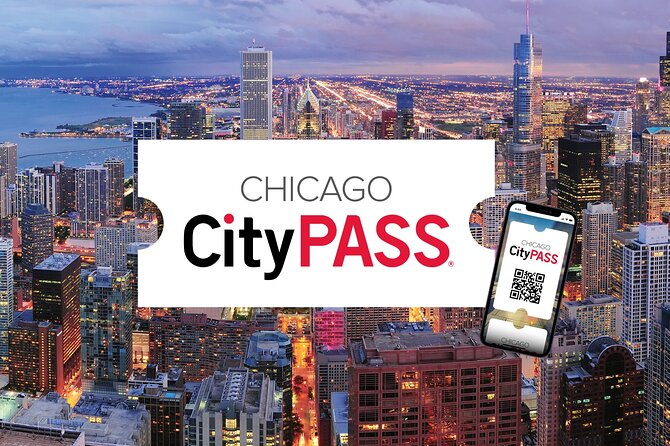 Chicago CityPASS® - Logistics and Booking Tips for the Chicago CityPASS®