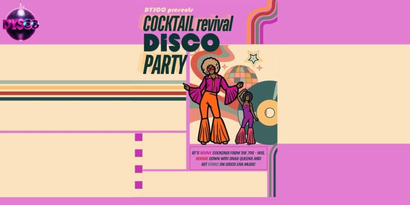 Cocktail Revival DysCo Party | Drag Queen Masterclass - Key Points