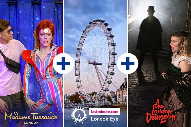 Combo Ticket: Madame Tussauds, London Eye & London Dungeon - Key Points