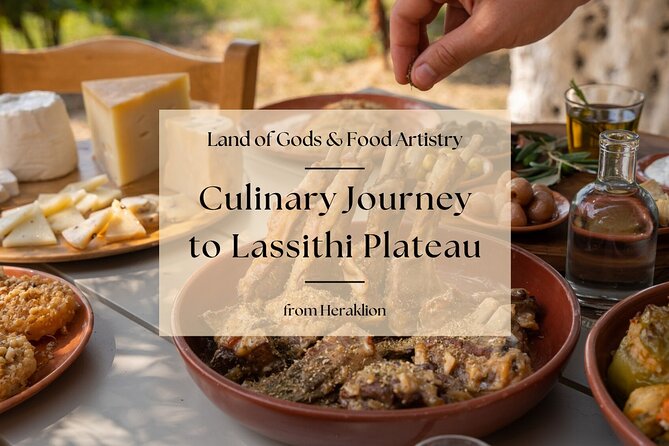 Culinary Journey to Lassithi Plateau. Land of Gods & Food Artistry from Heraklio - Discover the Unique Charm of the Culinary Journey to Lassithi Plateau