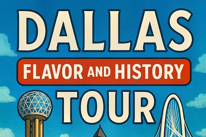 Dallas Flavor and History Tour - Key Points