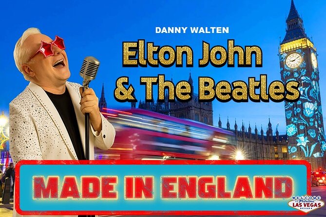 Elton John & The Beatles: Made in England - Dive into a British Rock Icons Tribute in Las Vegas