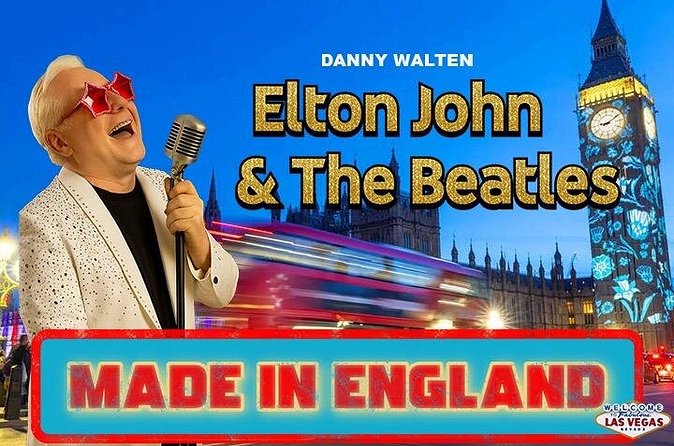 Elton John & The Beatles: Made in England - Final Thoughts on the British Rock Tribute in Vegas
