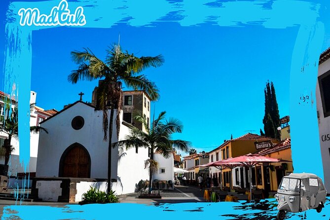 Funchal City Historical Tuk-Tuk Private Tour by MadTuk - Passing Through Old Town Funchal