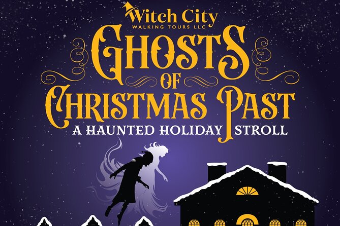 Ghosts of Christmas Past a Haunted Holiday Stroll in Salem - Key Points