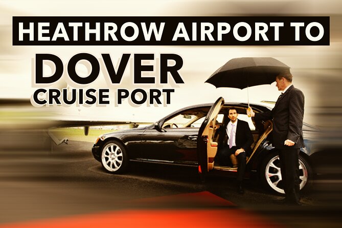 Heathrow Airport to Dover Cruise Port Private Transfers - Heathrow Airport Meet and Greet in Arrivals