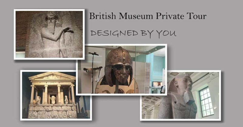 London: British Museum Private Tour: Journey Curated by You - Highlights of the Museums Most Famous Treasures