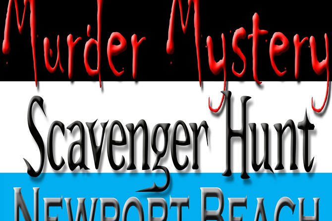 Murder Mystery Scavenger Hunt Newport Beach - Who Will Appreciate This Experience