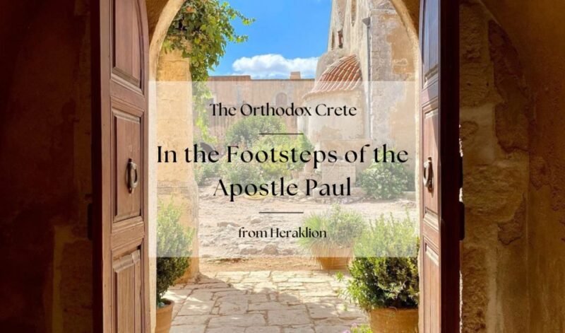 Orthodox Crete: In the Footsteps of the Apostle Paul - Exploring Minoan Messara Valley & the Bronze Age Palace