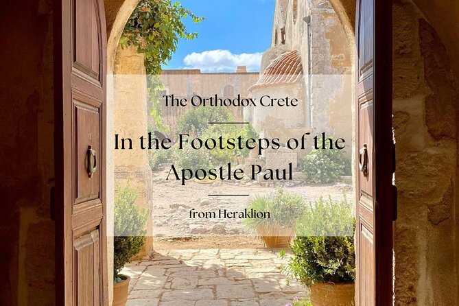Orthodox Crete: In the Footsteps of the Apostle Paul from 55 AD - Starting Point: Heraklion and the Journey Begins