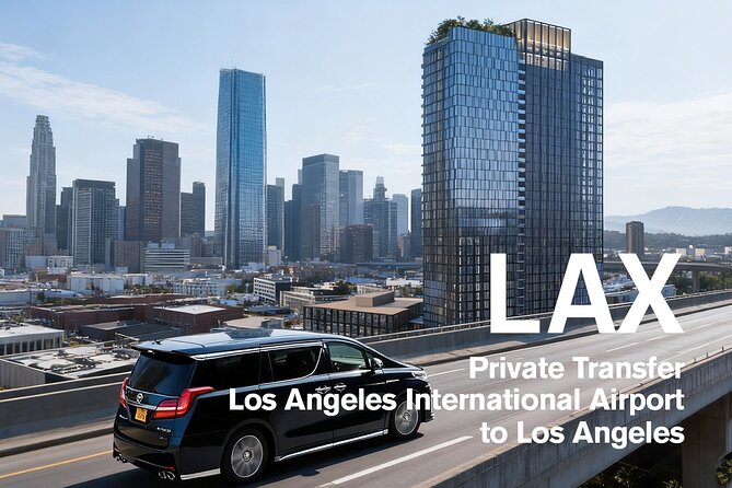 Private Arrival Airport Transfer from/to LAX Airport - Efficient and Private Airport Transfer from LAX for Up to 5 People