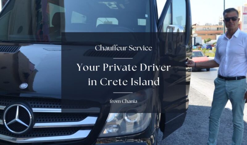 Private Driver & Chauffeur Service in Crete from Chania - The Luxury Fleet and Personalized Service