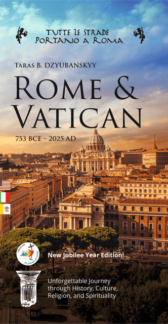 "Rome and Vatican: 753BCE - 2025AD" Jubilee Year Guidebook - Discovering Rome’s Landmarks Through the Guidebook