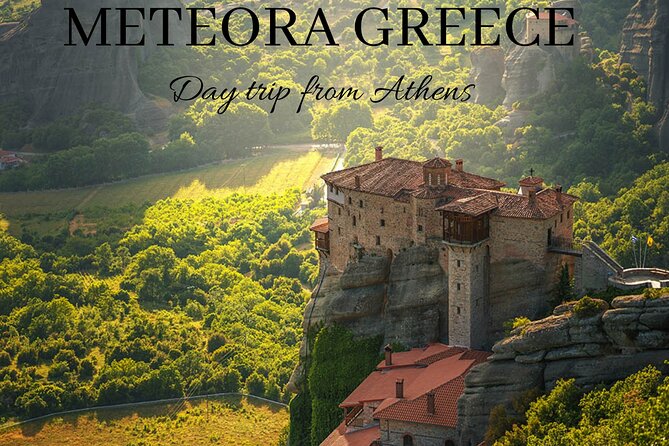 The Top Meteora Greece Private Day Tour from Athens - Visiting the UNESCO World Heritage Monasteries of Meteora