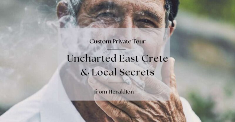 Uncharted East Crete & Local Secrets from Herakion - Experience the Authentic Flavors and Hidden Corners of East Crete