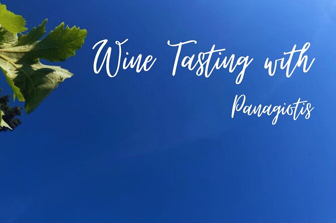 Wine Tasting with Panagiotis aka Chilly August - Experience Authentic Greek Wine Tasting with Panagiotis aka Chilly