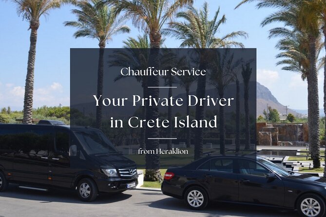 Your Private Driver & Chauffeur Service in Crete from Heraklion - Key Points