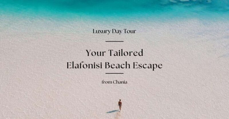 Your Tailored Elafonisi Escape. Luxury Day Tour from Chania. - Exploring the Scenic and Cultural Highlights of SW Crete